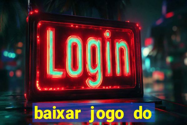 baixar jogo do tigrinho oficial